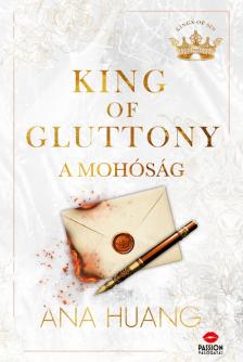 Ana Huang - King of Gluttony - A mohóság - Éldekorált