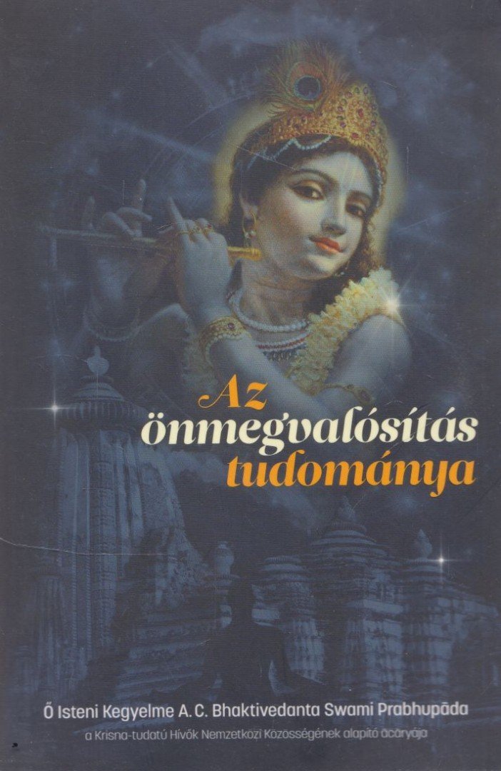 A. C. BHAKTIVEDANTA SWAMI PRABHUPÁDA - Az önmegvalósítás tudománya [antikvár]