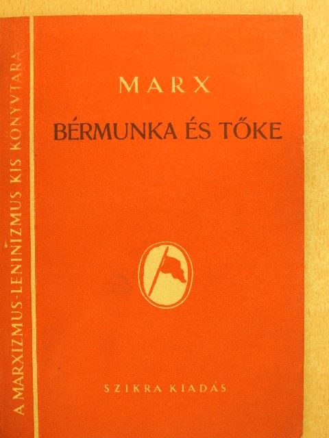 Marx Károly - Bérmunka és tőke [antikvár]