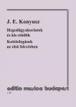KONYUSZ, J.E. - HEGEDŰGYAKORLATOK ÉS KIS ETŰDÖK, KETTŐSFOGÁSOK AZ ELSŐ FEKVÉSBEN