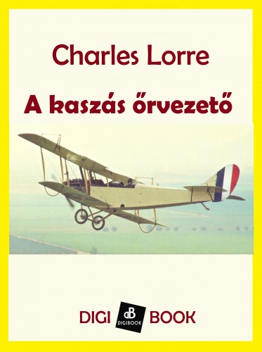 CHARLES LORRE - A kaszás őrvezető [eKönyv: epub, mobi]