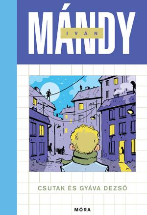 Mándy Iván - Csutak és Gyáva Dezső