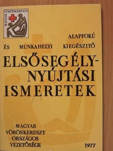 Dr. Felkai Tamás - Alapfokú és munkahelyi kiegészítő elsősegélynyújtási ismeretek [antikvár]