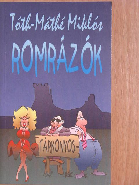 Tóth-Máthé Miklós - Romrázók [antikvár]