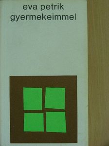 Eva Petrik - Gyermekeimmel [antikvár]