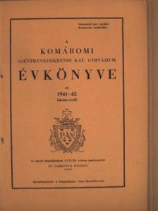Dr. Dobrovich Ágoston - A Komáromi Szentbenedekrendi Kat. Gimnázium Évkönyve az 1941-42. iskolai évről [antikvár]