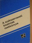 A szakszervezeti bizalmiak zsebkönyve [antikvár]