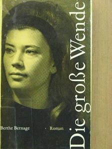 Berthe Bernage - Die grosse Wende [antikvár]