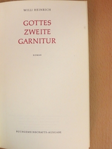 Willi Heinrich - Gottes Zweite Garnitur [antikvár]