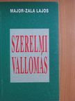 Major-Zala Lajos - Szerelmi vallomás [antikvár]