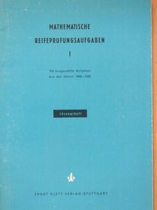 Mathematische Reifeprüfungsaufgaben I. - Lösungsheft [antikvár]