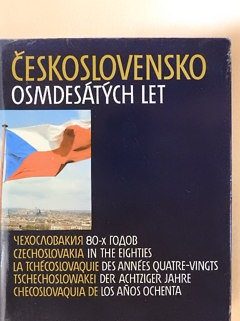 Ceskoslovensko Osmdesátych let/Czechoslovakia in the eighties/La Tchécoslovaquie de années quartre-vingts/Tschechoslowakei der Achtziger Jahre/Checoslovaquia de los anos ochenta [antikvár]