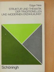 Edgar Neis - Struktur und Thematik der traditionellen und modernen Erzählkunst [antikvár]