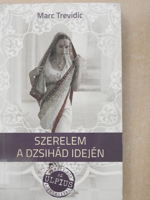 Marc Trevidic - Szerelem a dzsihád idején [antikvár]