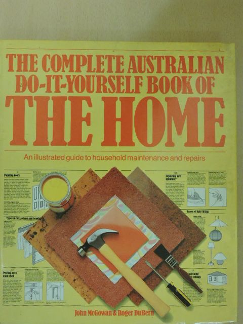 John McGowan - The Complete Australian Do-It-Yourself Book of the Home [antikvár]