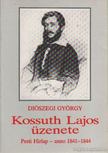 DIÓSZEGI GYÖRGY - Kossuth Lajos üzenete [antikvár]
