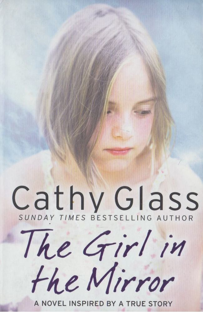 Cathy Glass - The Girl in the Mirror [antikvár]
