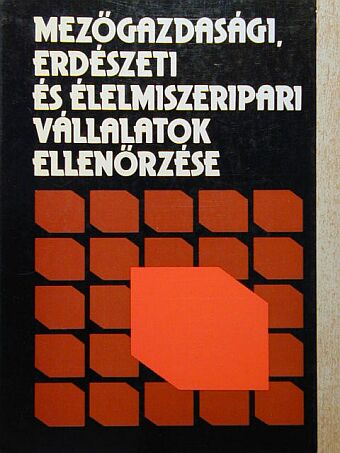 Dr. Budai György - Mezőgazdasági, erdészeti és élelmiszeripari vállalatok ellenőrzése [antikvár]