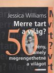 Jessica Williams - Merre tart a világ? [antikvár]