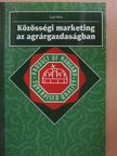 Dr. Gaál Béla - Közösségi marketing az agrárgazdaságban (dedikált példány) [antikvár]
