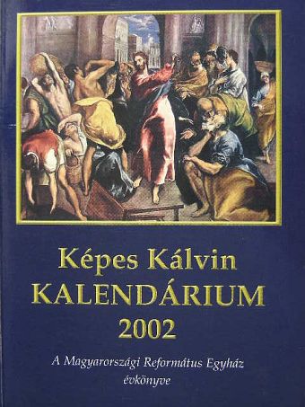 Andel Károly - Képes Kálvin Kalendárium 2002 [antikvár]