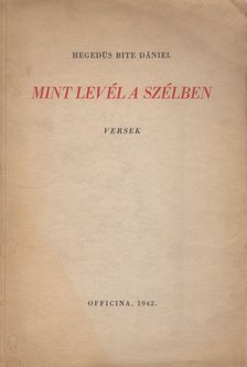 Hegedüs Bite Dániel - Mint levél a szélben (dedikált) [antikvár]