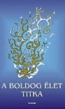 György Edit - A boldog élet titka (Töredékek az emberi boldogságról) - Töredékek az emberi boldogságról [antikvár]