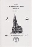 Bana Gábor - A pécsi református egyház története 1892-1997 [antikvár]