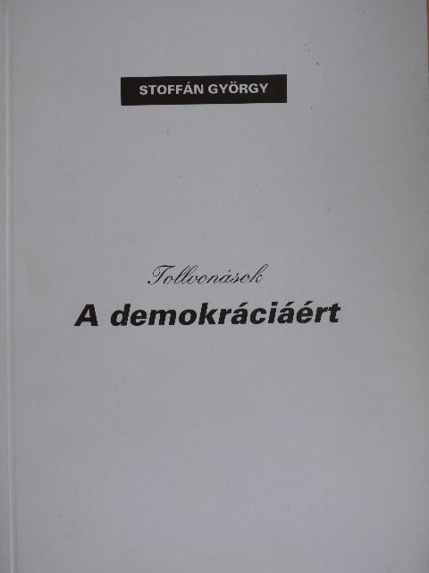 Stoffán György - Tollvonások a demokráciáért [antikvár]