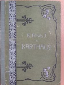 B. Eötvös József - A karthausi I-II. [antikvár]