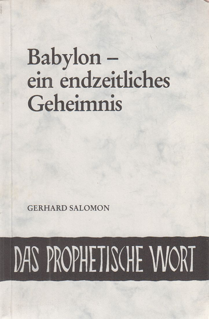 Gerhard Salomon - Babylon - ein endzeitliches Geheimnis [antikvár]