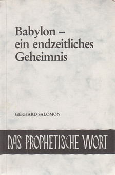 Gerhard Salomon - Babylon - ein endzeitliches Geheimnis [antikvár]