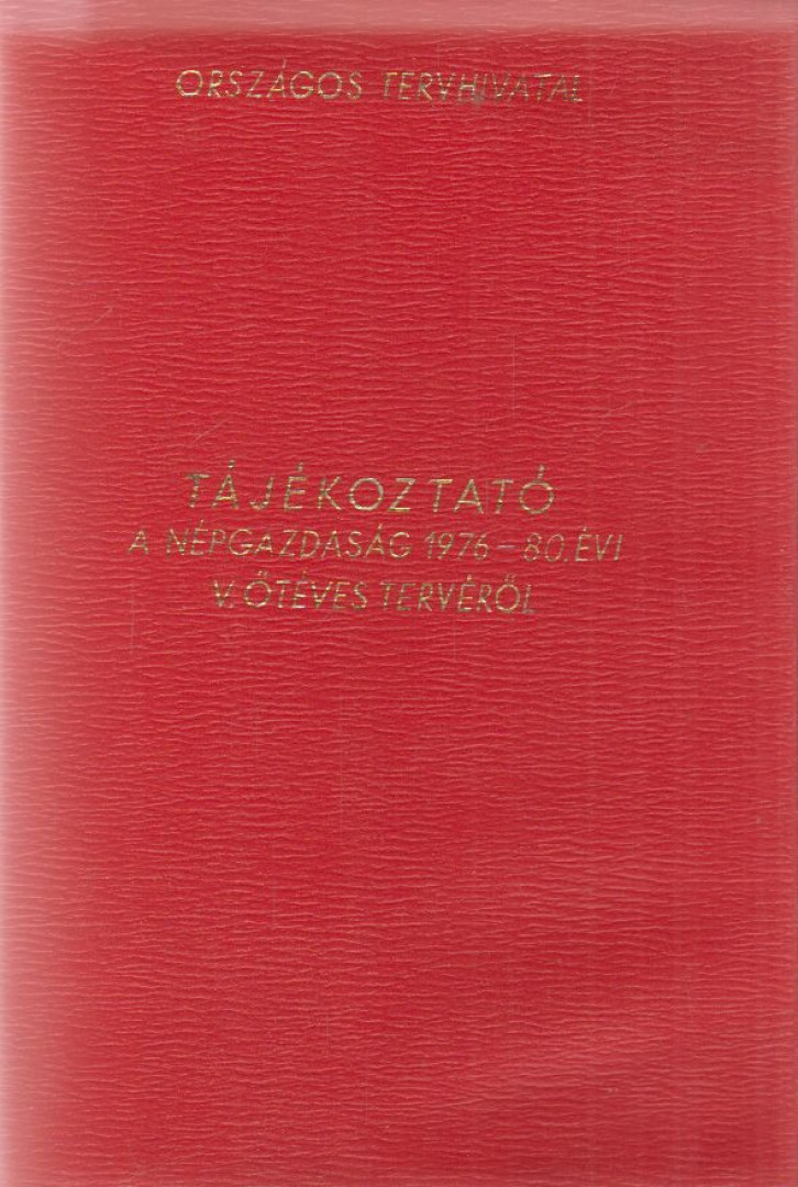 Tájékoztató a népgazdaság 1976-80. évi V. ötéves tervéről [antikvár]