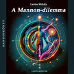 Lantos Mihály - A Mannon-dilemma [eHangoskönyv]
