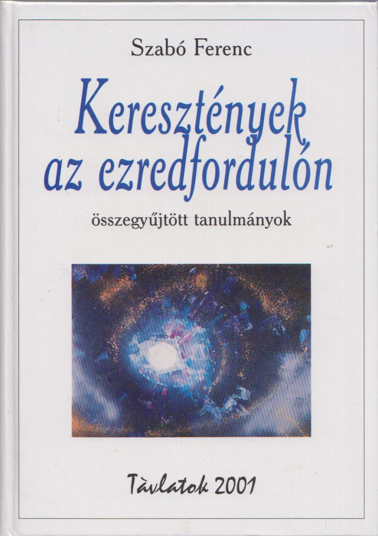SZABÓ FERENC - Keresztények az ezredfordulón (dedikált) [antikvár]