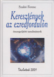 SZABÓ FERENC - Keresztények az ezredfordulón (dedikált) [antikvár]