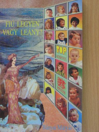 Bányai Mátyás - Fiú legyen vagy leány? [antikvár]