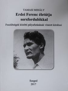 Tamasi Mihály - Erdei Ferenc életútja sorsfordulókkal (dedikált példány) [antikvár]