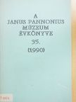 Bálint Zsolt - A Janus Pannonius Múzeum évkönyve 1990 [antikvár]
