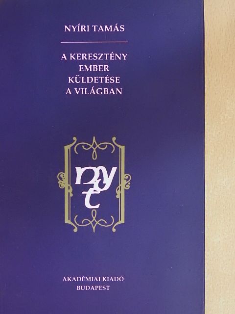 Nyíri Tamás - A keresztény ember küldetése a világban [antikvár]