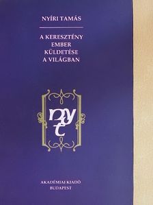 Nyíri Tamás - A keresztény ember küldetése a világban [antikvár]