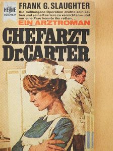 Frank G. Slaughter - Chefarzt Dr. Carter [antikvár]