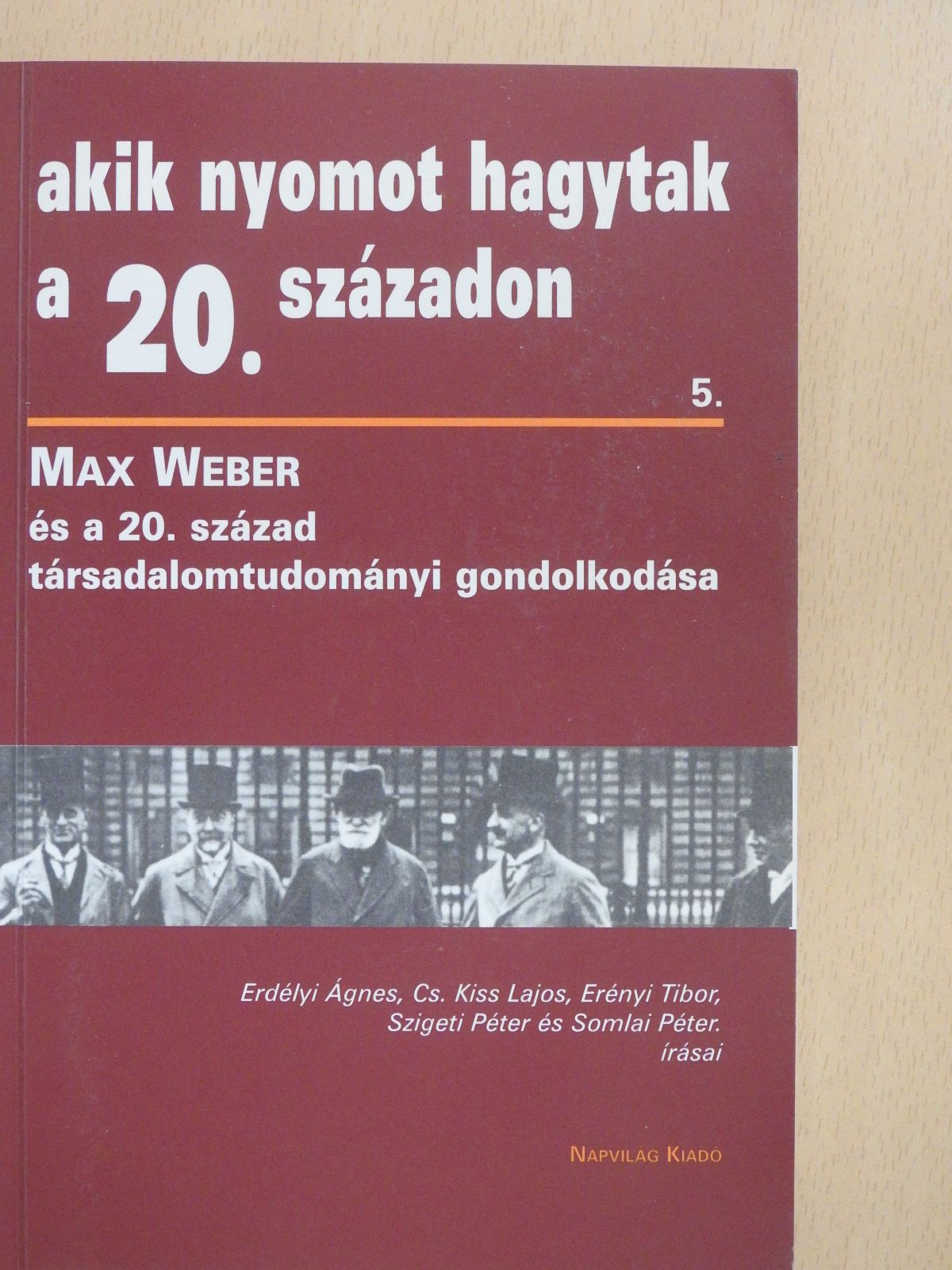 Cs. Kiss Lajos - Max Weber és a 20. század társadalomtudományi gondolkodása (dedikált példány) [antikvár]