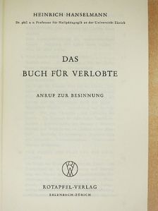 Heinrich Hanselmann - Das Buch für Verlobte [antikvár]