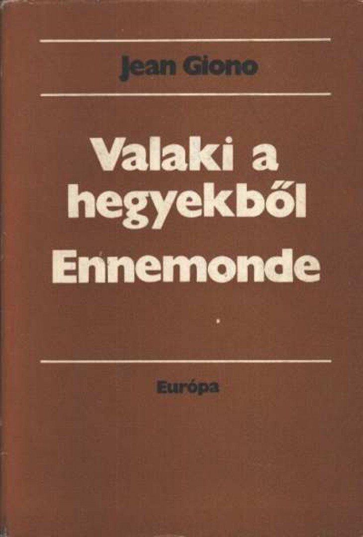 GIONO, JEAN - Valaki a hegyekből / Ennemonde [antikvár]