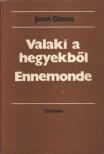 GIONO, JEAN - Valaki a hegyekből / Ennemonde [antikvár]
