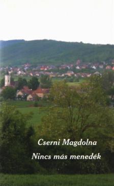 Cserni Magdolna - Nincs más menedék (dedikált) [antikvár]