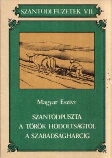 Magyar Eszter - Szántódpuszta a török hódoltságtól a szabadságharcig [antikvár]