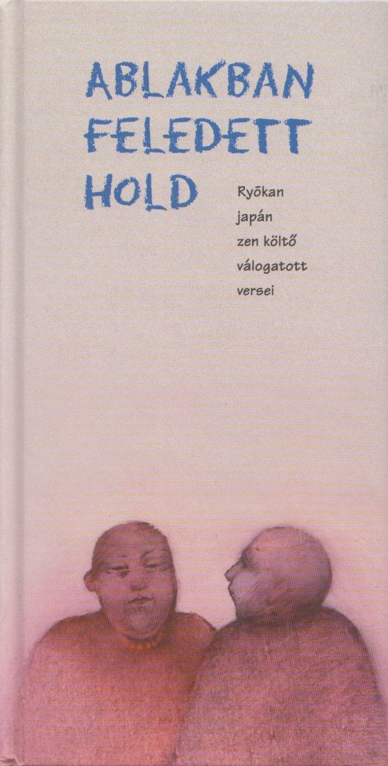 Ryokan Taigu - Ablakban feledett hold [antikvár]