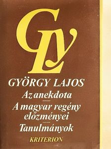György Lajos - Az anekdota/A magyar regény előzményei/Tanulmányok [antikvár]
